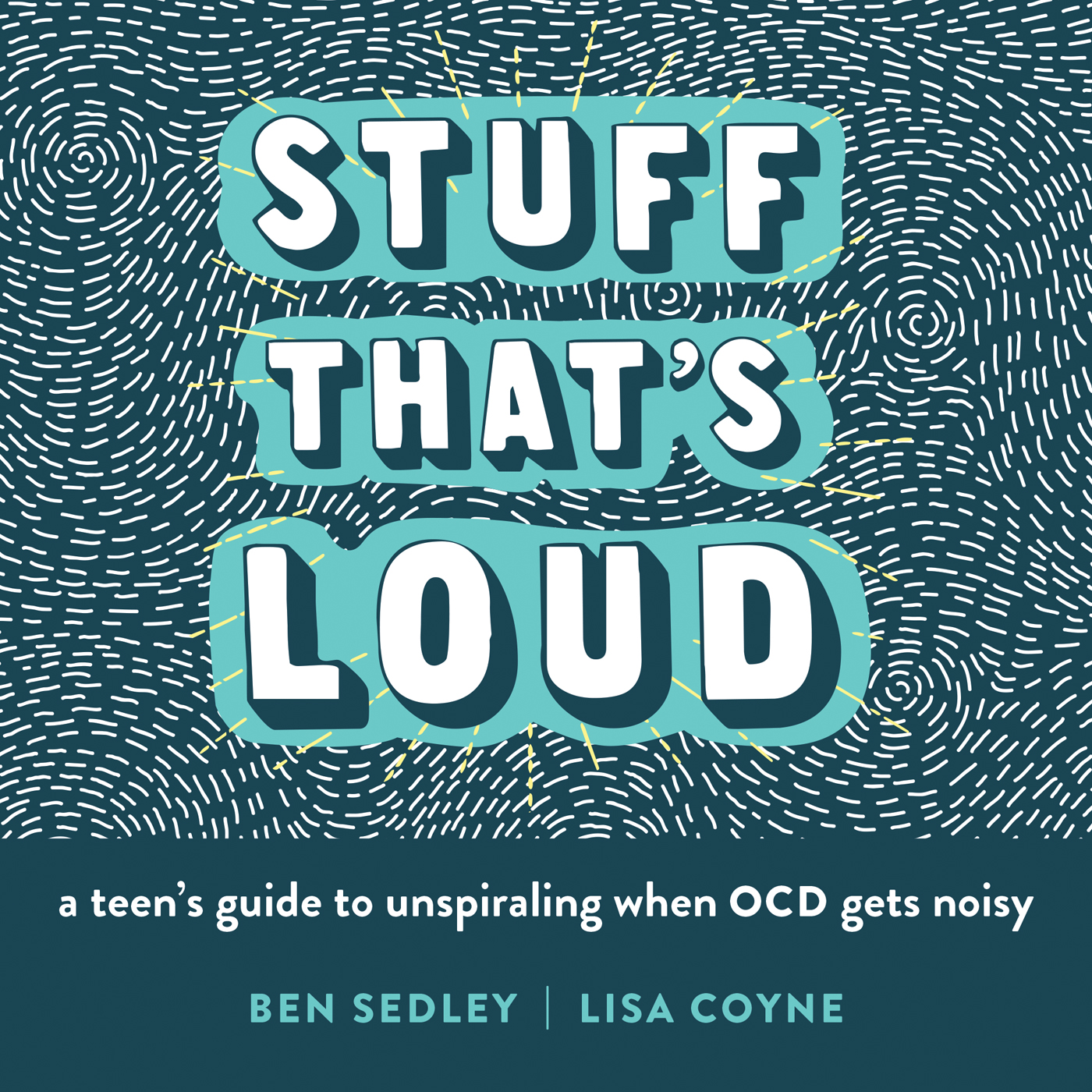Stuff-That's-Loud--A-Teen's-Guide-to-Unspiraling-When-OCD-Gets-Noisy-by-Ben-Sedley-PDF-EPUB.jpg