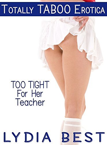 TOO-TIGHT-For-Her-Teacher--Totally-TABOO-Erotica-by-Lydia-Best-PDF-EPUB.jpg