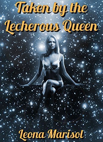 Taken-by-the-Lecherous-Queen--A-Steamy-Tale-about-Tentacles-and-Vampires-by-Leona-Marisol-PDF-EPUB.jpg