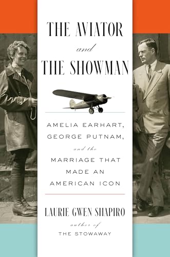 The-Aviator-and-the-Showman--Amelia-Earhart-George-Putnam-and-the-Marriage-that-Made-by-Laurie-Gwen-Shapiro-PDF-EPUB.jpg