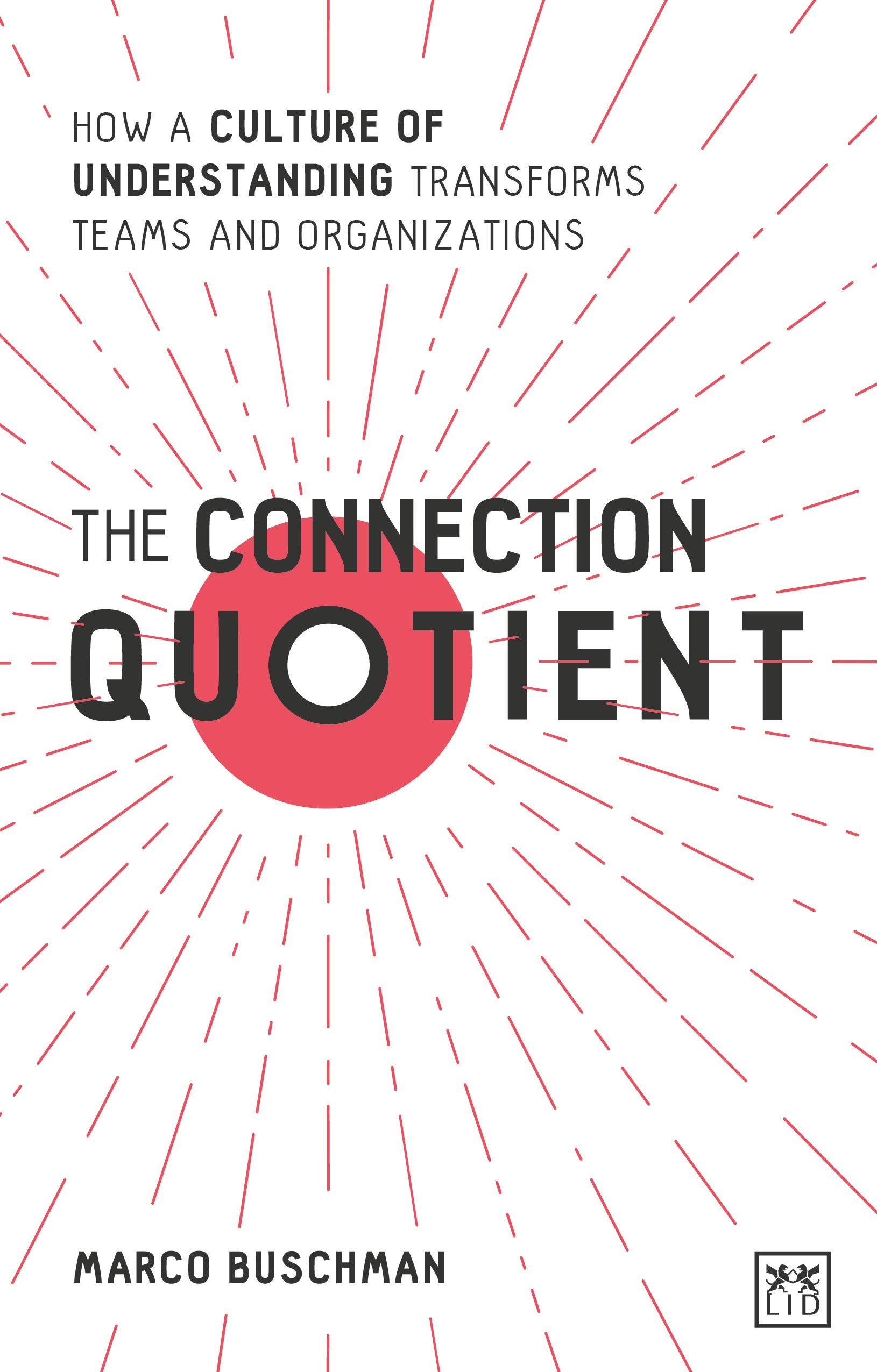 The-Connection-Quotient--How-a-culture-of-understanding-transforms-teams-and-organization-by-Marco-Buschman-PDF-EPUB.jpg