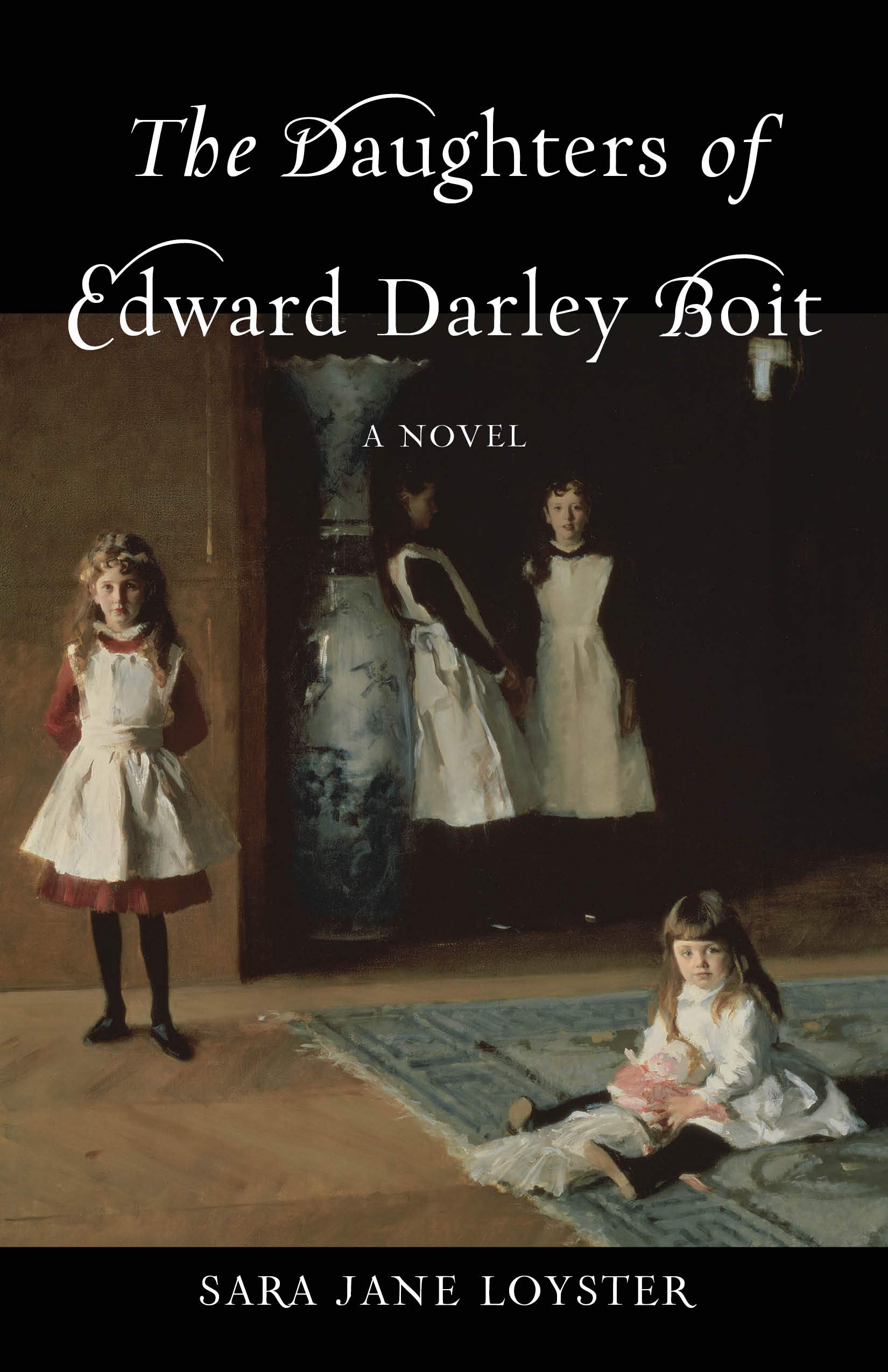 The-Daughters-of-Edward-Darley-Boit--A-Novel-by-Sara-Loyster-PDF-EPUB.jpg