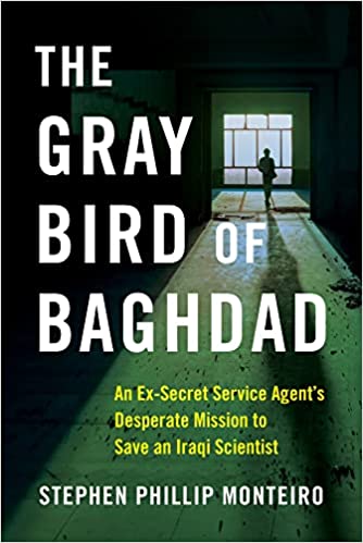 The-Gray-Bird-of-Baghdad--An-Ex-Secret-Service-Agent's-Desperate-Mission-to-Sav-by-Stephen-Phillip-Monteiro-PDF-EPUB.jpg
