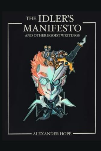 The-Idler's-Manifesto--And-Other-Egoist-Writings-by-Alexander-Hope-PDF-EPUB.jpg