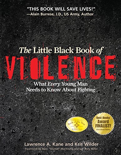 The-Little-Black-Book-of-Violence--What-Every-Young-Man-Needs-to-Know-About-Fighting-by-Lawrence-A-Kane-PDF-EPUB.jpg