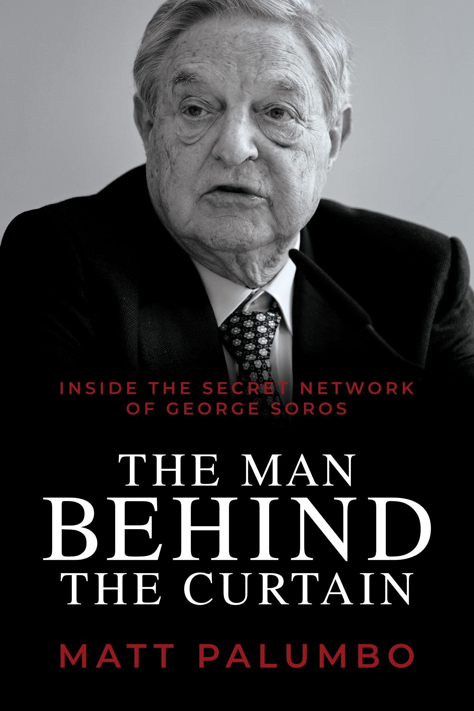 The-Man-Behind-the-Curtain--Inside-the-Secret-Network-of-George-Soros-by-Matt-Palumbo-PDF-EPUB.jpg