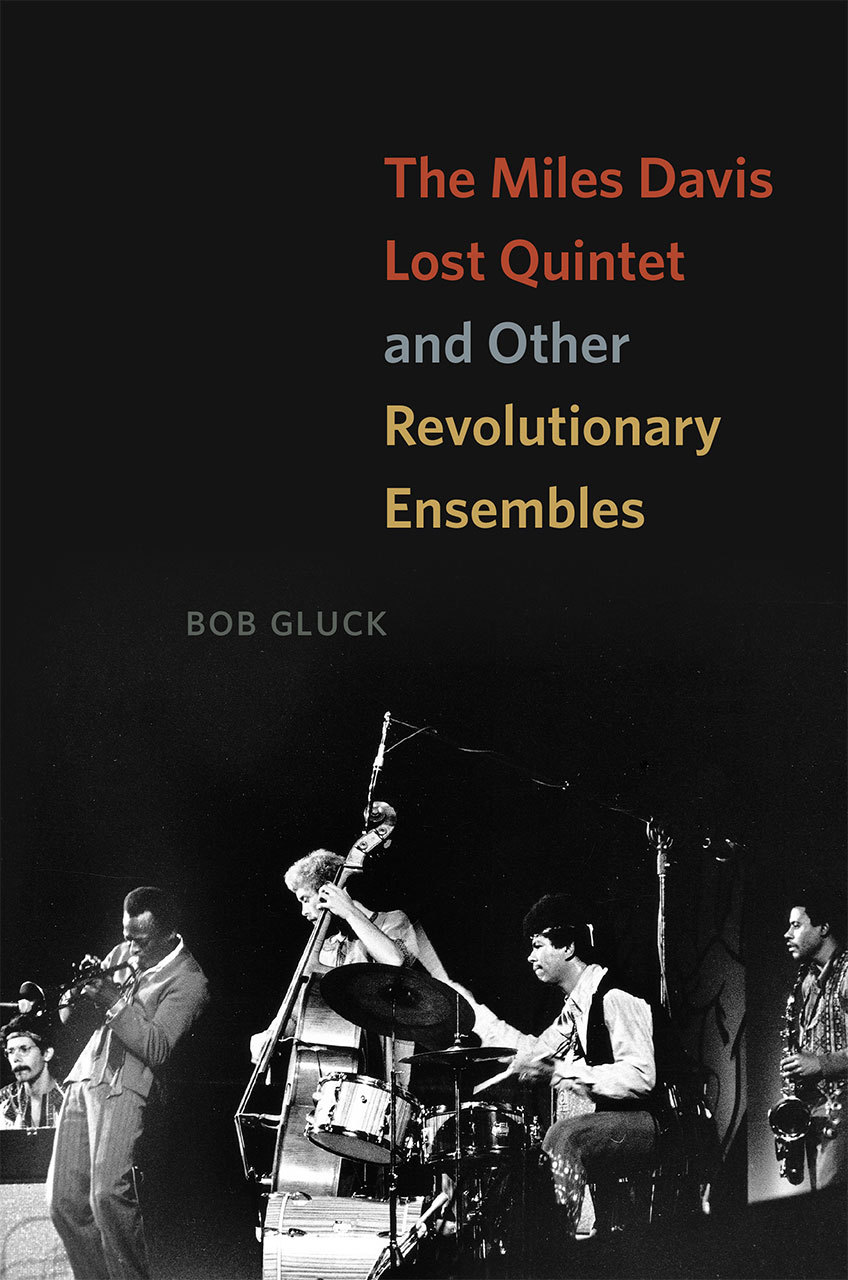 The-Miles-Davis-Lost-Quintet-and-Other-Revolutionary-Ensembles-by-Bob-Gluck-PDF-EPUB.jpg