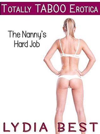 The-Nanny's-Hard-Job--Totally-TABOO-Erotica-by-Lydia-Best-PDF-EPUB.jpg