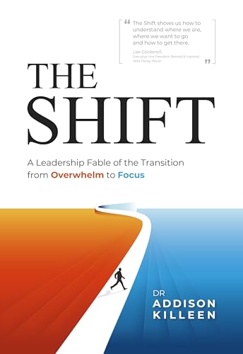 The-Shift--A-Leadership-Fable-of-the-Transition-from-Overwhelm-to-Focus-by-Dr-Addison-Killeen-PDF-EPUB.jpg