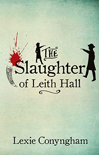 The-Slaughter-of-Leith-Hall-by-Lexie-Conyngham-PDF-EPUB.jpg