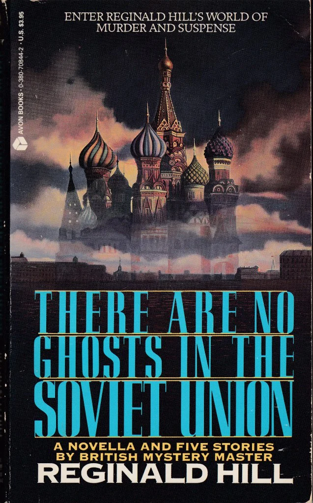 There-Are-No-Ghosts-in-the-Soviet-Union--A-Novella-and-Five-Stories-by-Reginald-Hill-PDF-EPUB.jpg