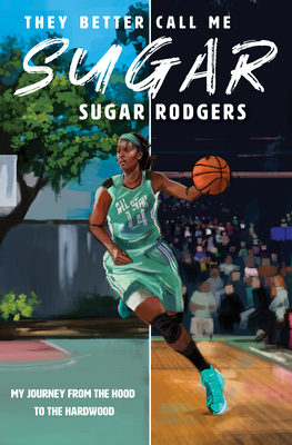 They-Better-Call-Me-Sugar--My-Journey-from-the-Hood-to-the-Hardwood-by-Sugar-Rodgers-PDF-EPUB.jpg