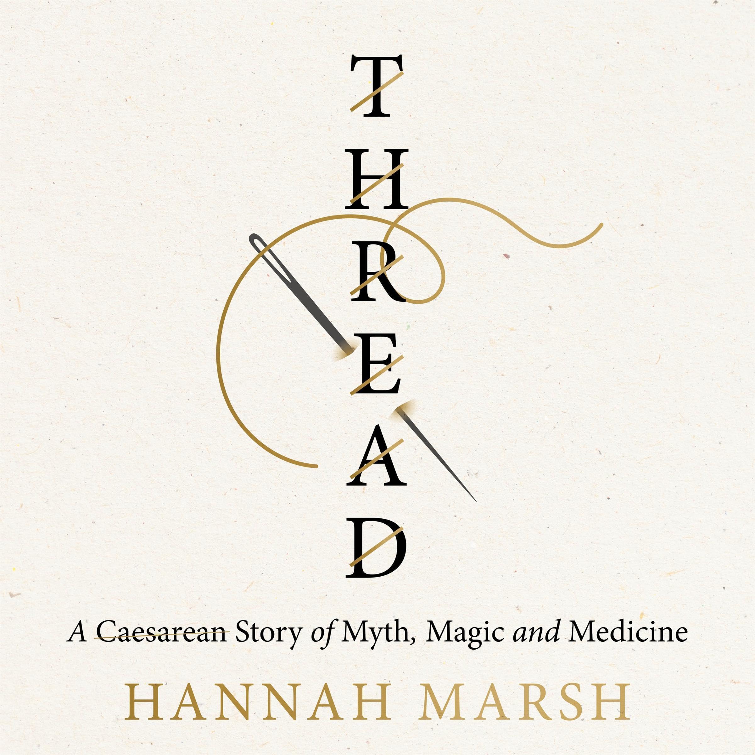 Thread--A-Caesarean-Story-of-Myth-Magic-and-Medicine-by-Hannah-Marsh-PDF-EPUB.jpg