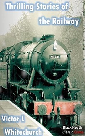 Thrilling-Stories-of-the-Railway-by-Victor-L-Whitechurch-PDF-EPUB.jpg