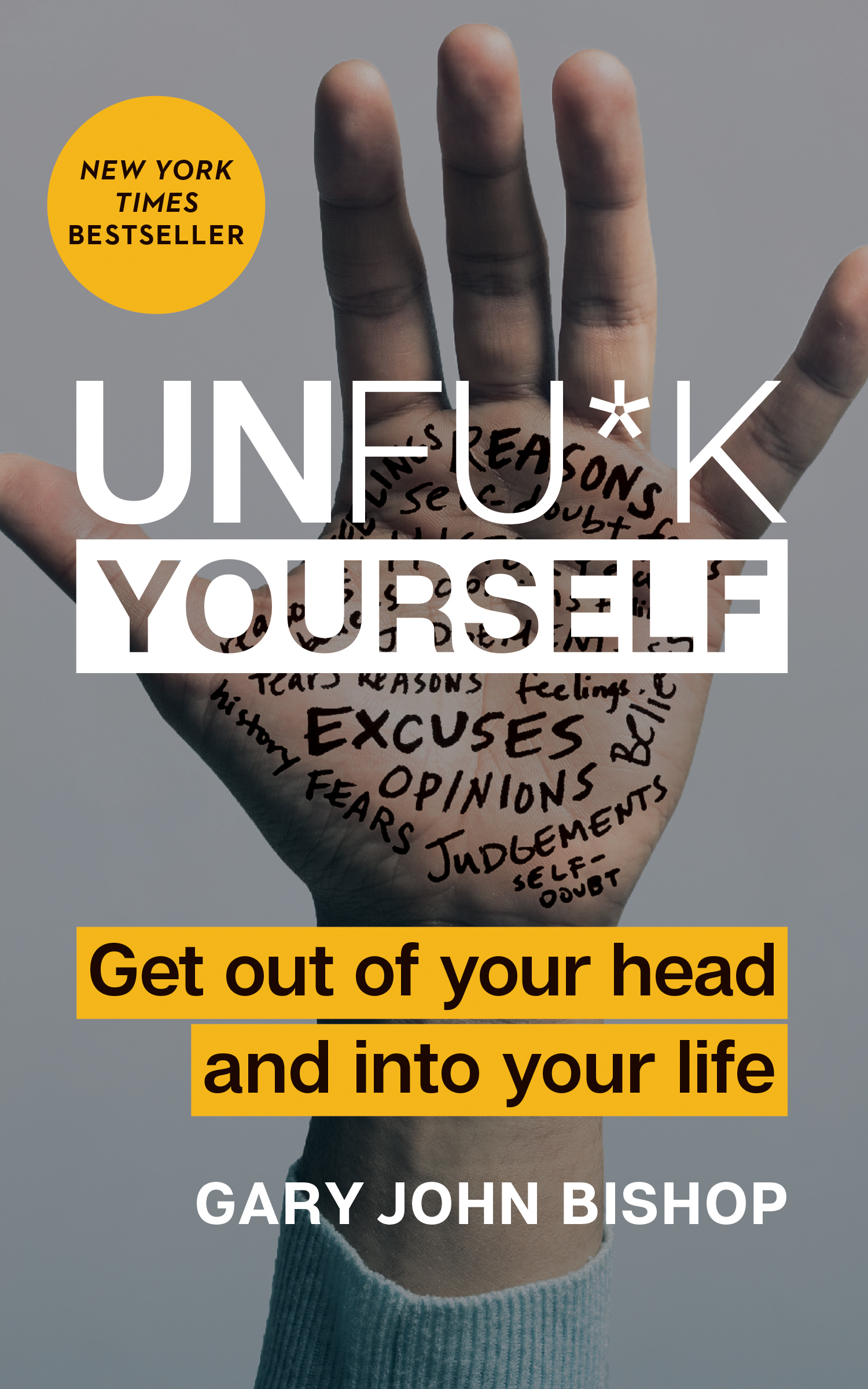 Unfu-k-Yourself--Get-Out-of-Your-Head-and-Into-Your-Life-by-Gary-John-Bishop-PDF-EPUB.jpg