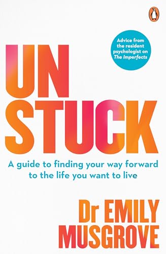 Unstuck--A-guide-to-finding-your-way-forward-to-the-life-you-want-to-live-by-Dr-Emily-Musgrove-PDF-EPUB.jpg