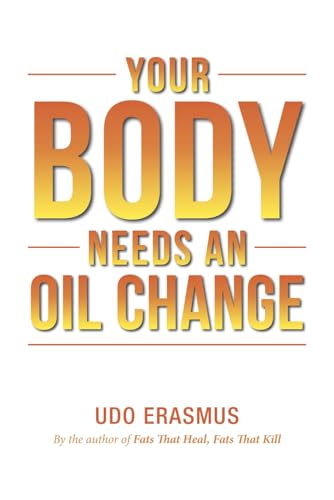 Your-Body-Needs-An-Oil-Change-by-Udo-Erasmus-PDF-EPUB.jpg