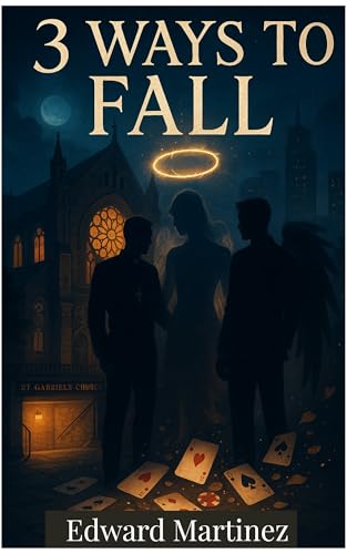 3-Ways-To-Fall--Supernatural-Romance-(Human-Outline;-ai-writing)-by-Edward-Martinez-PDF-EPUB.jpg