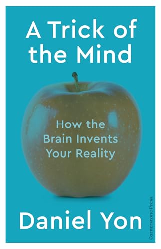 A-Trick-Of-The-Mind--How-the-Brain-Invents-Your-Reality-by-Daniel-Yon-PDF-EPUB.jpg