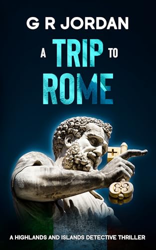 A-Trip-to-Rome--A-Highlands-and-Islands-Detective-Thriller-by-G-R-Jordan-PDF-EPUB.jpg