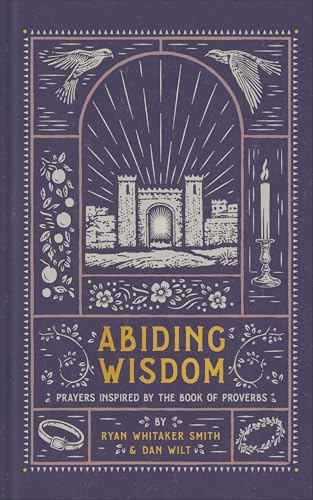 Abiding-Wisdom--Prayers-Inspired-by-the-Book-of-Proverbs-by-Ryan-Whitaker-Smith-PDF-EPUB.jpg