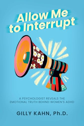 Allow-Me-to-Interrupt--A-Psychologist-Reveals-the-Emotional-Truth-Behind-Women's-ADHD-by-Gilly-Kahn-PDF-EPUB.jpg