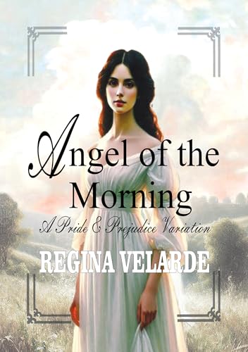 Angel-of-the-Morning--A-Pride-and-Prejudice-Variation-by-Regina-Velarde-PDF-EPUB.jpg