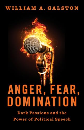 Anger-Fear-Domination--Dark-Passions-and-the-Power-of-Political-Speech-by-William-A-Galston-PDF-EPUB.jpg