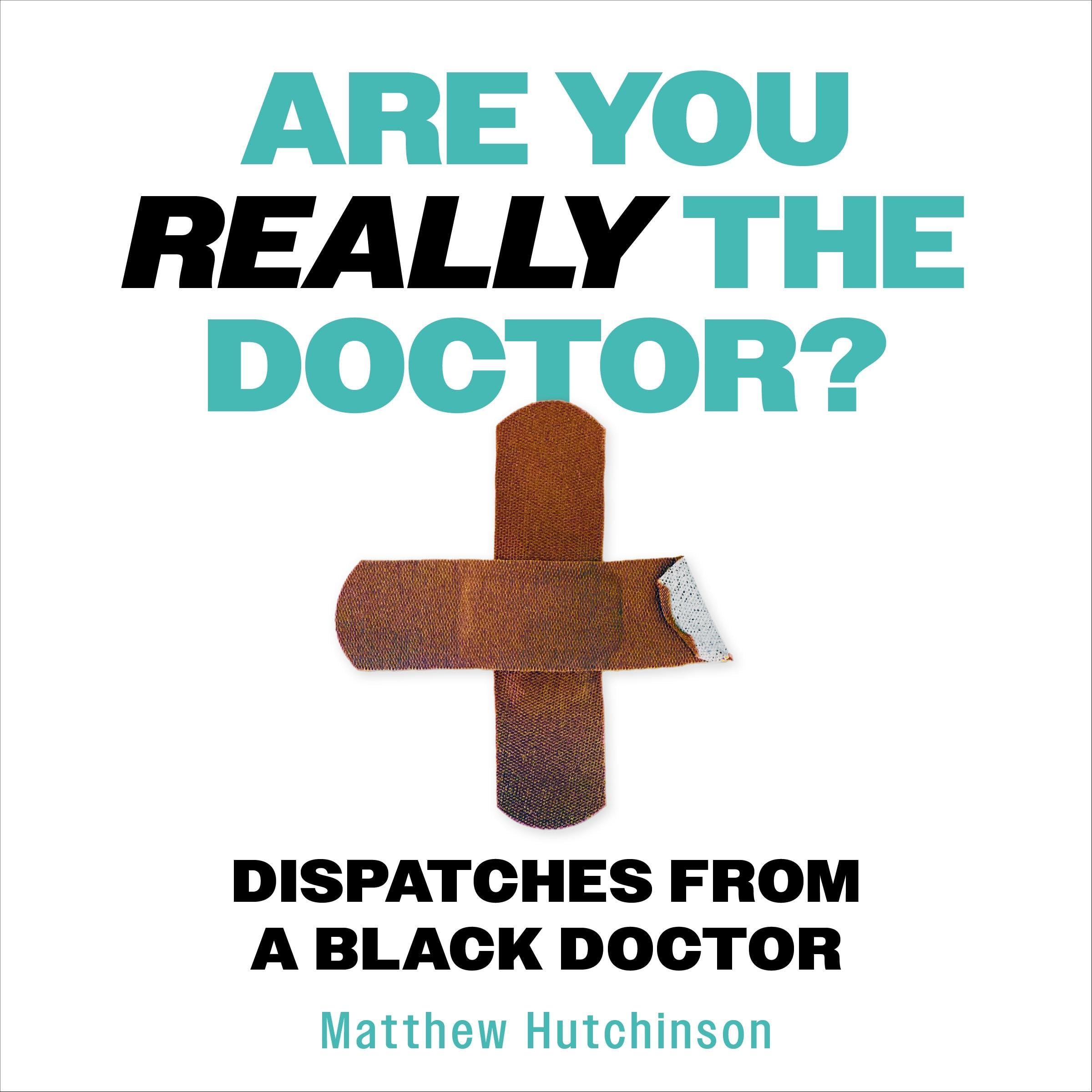 Are-You-Really-the-Doctor---My-Life-as-a-Black-Doctor-in-the-NHS-by-Matthew-Hutchinson-PDF-EPUB.jpg