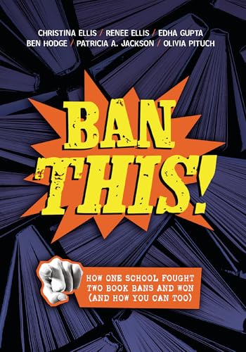 Ban-This!--How-One-School-Fought-Two-Book-Bans-and-Won-by-Christina-Ellis-PDF-EPUB.jpg