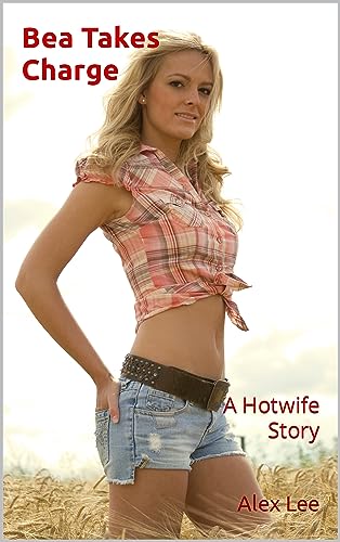 Bea-Takes-Charge--A-Hotwife-Story-by-Alex-Lee-PDF-EPUB.jpg