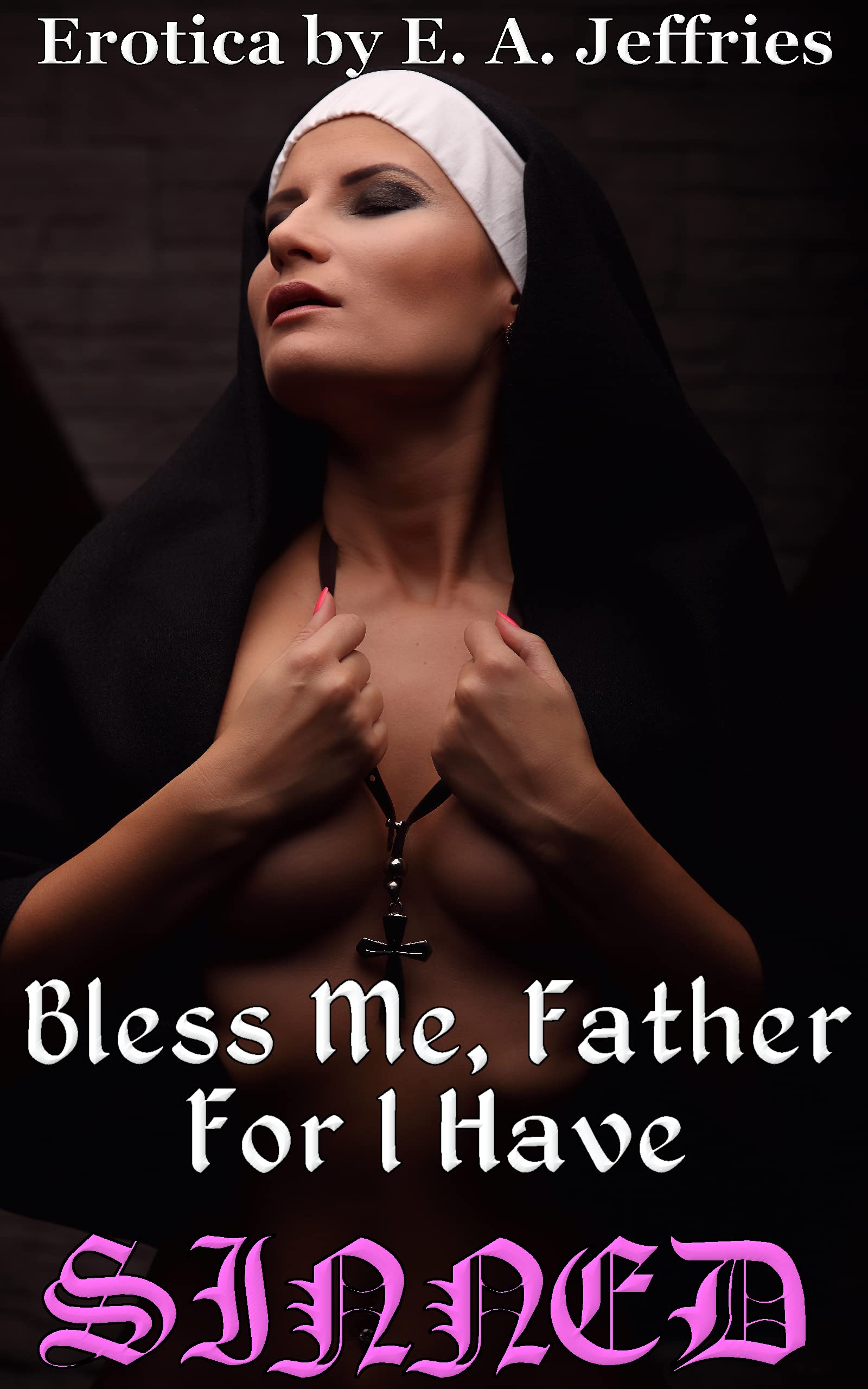 Bless-Me-Father-For-I-have-Sinned-by-E-A-Jeffries-PDF-EPUB.jpg