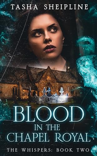 Blood-in-the-Chapel-Royal--The-Whispers--Book-Two-by-Tasha-Sheipline-PDF-EPUB.jpg