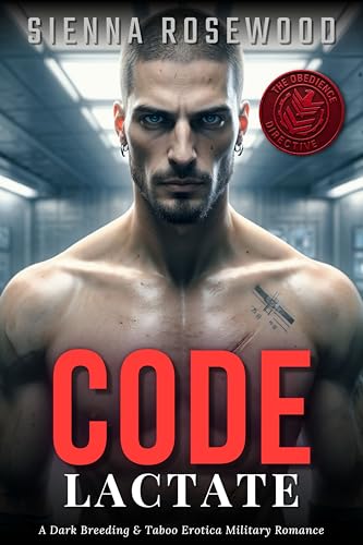 CODE-Lactate--A-Dark-Breeding-&-Taboo-Erotica-Military-Romance-by-Sienna-Rosewood-PDF-EPUB.jpg