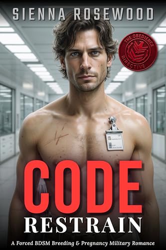 CODE-Restrain--A-Forced-BDSM-Breeding-&-Pregnancy-Military-Romance-by-Sienna-Rosewood-PDF-EPUB.jpg