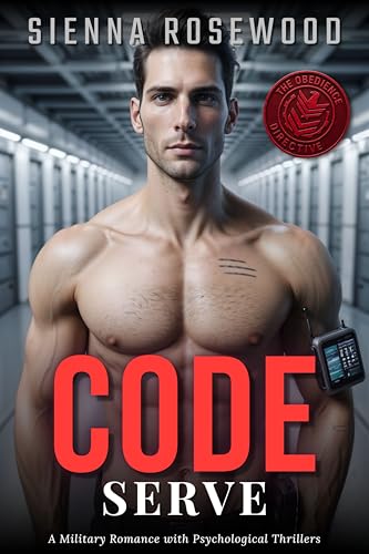CODE-Serve--A-Military-Romance-with-Psychological-Thrillers-by-Sienna-Rosewood-PDF-EPUB.jpg