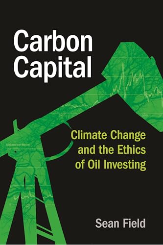 Carbon-Capital--Climate-Change-and-the-Ethics-of-Oil-Investing-by-Sean-Field-PDF-EPUB.jpg