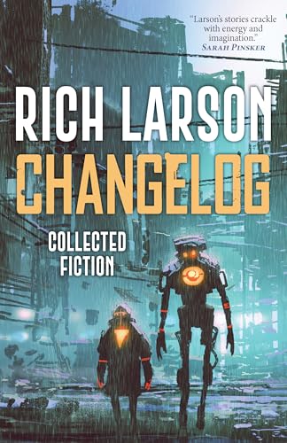 Changelog-by-Rich-Larson-PDF-EPUB.jpg