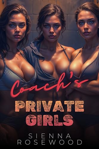Coach-s-Private-Girls--An-Age-Gap-Academy-Harem-Romance-by-Sienna-Rosewood-PDF-EPUB.jpg