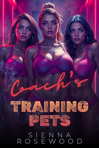 Coach-s-Training-Pets--An-Erotic-Age-Gap-Harem-Romance-by-Sienna-Rosewood-PDF-EPUB.jpg