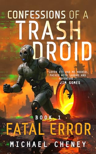 Confessions-of-a-Trash-Droid--Fatal-Error--Book-1-by-Michael-Cheney-PDF-EPUB.jpg