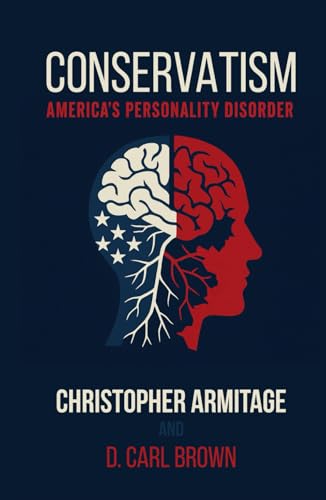 Conservatism--America's-Personality-Disorder-by-Christopher-Armitage-PDF-EPUB.jpg