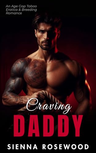 Craving-Daddy--An-Age-Gap-Taboo-Erotica-&-Breeding-Romance-by-Sienna-Rosewood-PDF-EPUB.jpg
