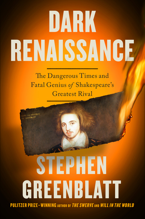 Dark-Renaissance--The-Dangerous-Times-and-Fatal-Genius-of-Shakespeare's-Greatest-Riva-by-Stephen-Greenblatt-PDF-EPUB.jpg