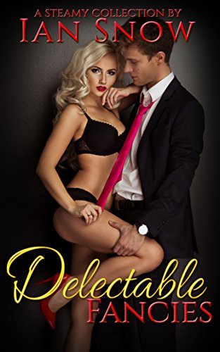 Delectable-Fancies--A-Steamy-Collection-by-Ian-Snow-PDF-EPUB.jpg