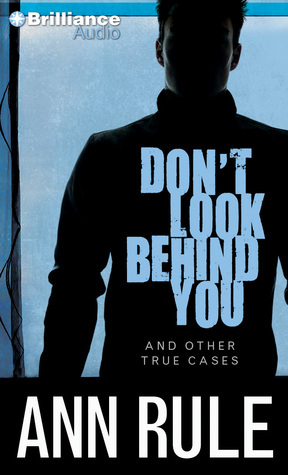 Don't-Look-Behind-You--And-Other-True-Cases-by-Ann-Rule-PDF-EPUB.jpg