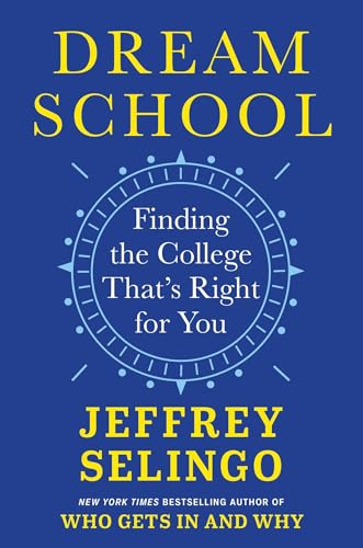 Dream-School--Finding-the-College-That's-Right-for-You-by-Jeffrey-J-Selingo-PDF-EPUB.jpg