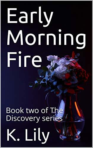 Early-Morning-Fire--Book-two-of-The-Discovery-series-by-K-Lily-PDF-EPUB.jpg