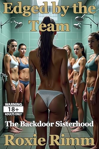Edged-by-the-Team--A-Backdoor-Sisterhood-Sapphic-Short-of-Erotic-Group-Denial-by-Roxie-Rimm-PDF-EPUB.jpg