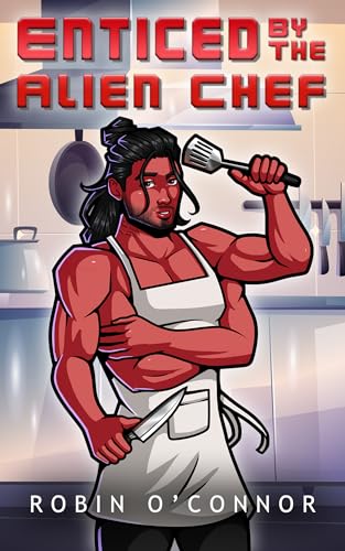 Enticed-by-the-Alien-Chef--A-Steamy-Alien-Romance-by-Robin-O'Connor-PDF-EPUB.jpg